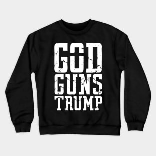 GOD GUNS TRUMP Christian President Trump Supporter Crewneck Sweatshirt